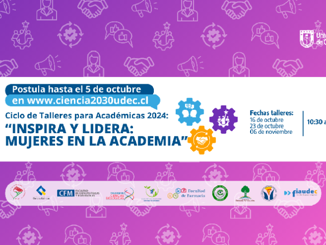 Convocatoria: Ciclo de Talleres para Académicas 2024 “Inspira y Lidera: Mujeres en la Academia”