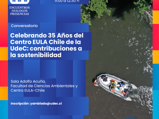 Celebrando 35 Años del Centro EULA Chile de la UdeC: contribuciones a la sostenibilidad